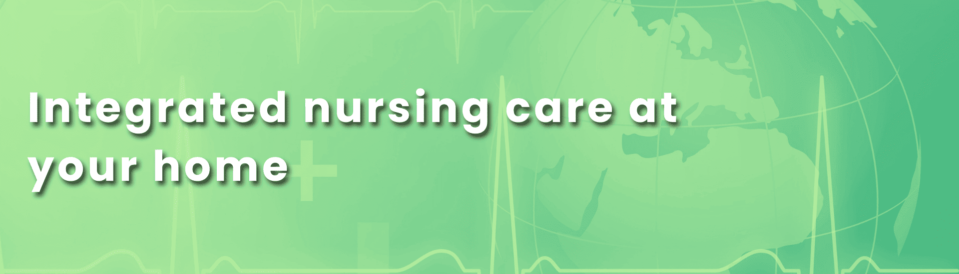 Integrated Nursing Care at Your Home