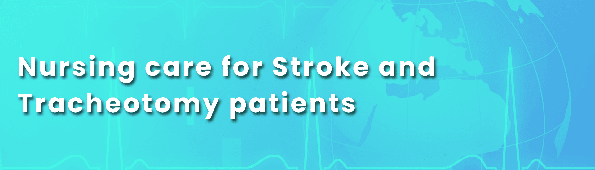 Nursing Care for Stroke and Tracheostomy Patients